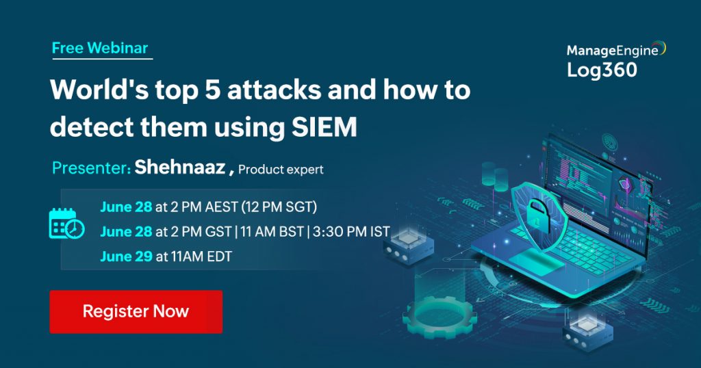 manageengine-worlds-top-5-attacks-and-how-to-detect-them-using-siem-june-2022